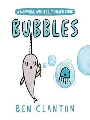 cover image of Bubbles (A Narwhal and Jelly Board Book)